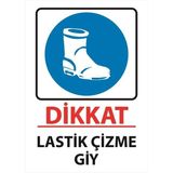 Lizpo Decor Dikkat Lastik Çizme Giy Uyarı Levhası 25 cm x 35 cm Sticker Etiket