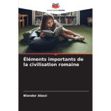 Éléments importants de la civilisation romaine