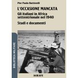 L'occasione mancata: Gli italiani in Africa settentrionale nel 1940: 1
