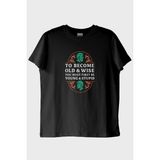 Lofux To Become Old & Wise Genç ve Aptal Siyah Tişört (Xxl) - 2XL