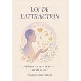 LOI DE L’ATTRACTION J'OBTIENS CE QUE JE VEUX EN 90 JOURS: le positif attire le positif ! pour vous aider à rester sur la bonne voie et à réaliser vos rêves