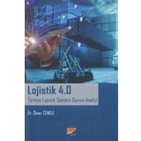 Lojistik 4.0 Türkiye Lojistik Sektörü Durum Analizi - Ömer Cengiz