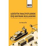 Lojistik Faaliyetlerde Dış Kaynak Kullanımı - Murat Öz