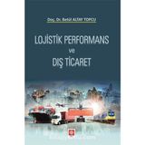 Lojistik Performans ve Dış Ticaret - Betül Altay Topçu