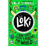 Loki: A Bad God's Guide to Ruling the World: Trickster Norse god turned school kid in the hilarious comics-style diary series for 8-12 year olds