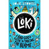 Loki: A Bad God's Guide to Taking the Blame: Trickster Norse god turned school kid - the hilarious, comics-style diary series featuring Loki and Thor for 8-12 year olds