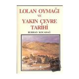 Lolan Oymağı Ve Yakın Çevre Tarihi - Ali Adil Atalay