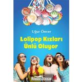 Lolipop Kızları Ünlü Oluyor - Uğur Önver