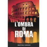 L'Ombra di Roma: Un thriller per ragazzi dove il mistero si intreccia all’amicizia e al coraggio, in un’avventura che illumina l’oscurità dell’Ombra di Roma.