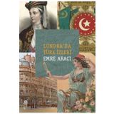 Londrada Türk İzleri - Emre Aracı