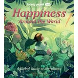 Lonely Planet Kids Happiness Around the World: Beautiful Illustrated Picture Book | Joyful Experiences Around the World | Play the Drums in Bali, Forest Bathe in Japan & More