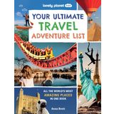 Lonely Planet Kids Your Ultimate Travel Adventure List: Super Cool Bucket List Trips | Eat in a Robot Restaurant, Watch Volcanoes Explode & More | Packed with Photos & Facts