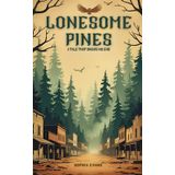 Lonesome Pines: A Tale That Knows No End