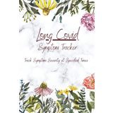 Long Covid Symptom Tracker: Record Symptoms, Meals and Medications, Review Day, Study Patterns