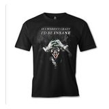 Lord T-Shirt Joker - I'd be Insane Siyah Erkek T-shirt