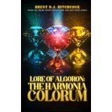 Lore of Algoron: The Harmonia Colorum