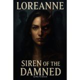 Loreanne - Siren of the Damned: Book 1 of The Siren's Curse