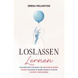 Loslassen Lernen: Dein Klarer Schritt-Für-Schritt-Plan, Um Toxische Beziehungen Zu Beenden, Gaslighting Zu Erkennen, Grenzen Zu Setzen Und Selbstwert Zurückzugewinnen