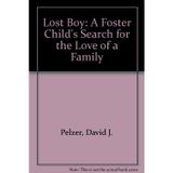 Lost Boy: A Foster Child's Search for the Love of a Family