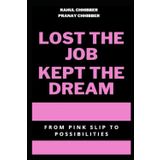 Lost The Job, Kept The Dream: From Pink Slip to Possibilities