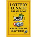 Lottery Lunatic Dream Book: Crazy Dreams Crazy Picks