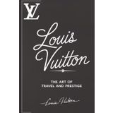 Louis Vuitton: The Art of Travel and Prestige
