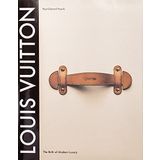Louis Vuitton: The Birth of Modern Luxury Updated Edition