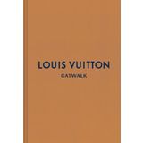 Louis Vuitton: The Complete Fashion Collections