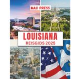Louisiana Reisgids 2025: Tijd om te bezoeken, must-see plaatsen, De beste accommodaties, regels en voorschriften die u moet volgen, en de beste restaurants in het hele land