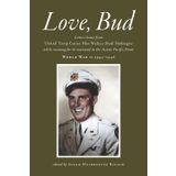 Love, Bud: Letters home from USAAF Troop Carrier Pilot Wallace (Bud) Huibregtse while training for and stationed in the Asiatic Pacific Front, World War II, 1943-1946