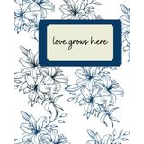 love grows here: garden journal