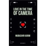LOVE IN THE TIME OF CAMERA