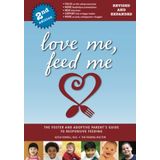Love Me, Feed Me: The Foster and Adoptive Parent's Guide to Responsive Feeding