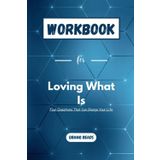 Loving What İs: How Four Questions Can Change Your Life