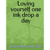 Loving yourself one ink drop a day