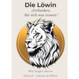 Löwin Notizbuch A4 – 120 Blanko-Seiten mit Zitaten – Skizzen- & Zeichenbuch für Mädchen ab 12: Großes A4 Sketchbook mit 120 nummerierten Seiten & ... – Für Zeichnen, Schreiben & kreatives Gesta