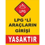 Lpg'li Araçların Girişi Yasaktır - Uyarı Tabela Levhası 24X34 cm Polikarbon - 24 x 34 cm - 1 Adet