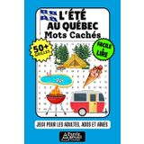 L’Été au Québec Cahier de Mots Cachés: 50+ Jeux Amusants et Faciles à Lire sur les Vacances, les Festivals, la Nature et la Belle Saison, Grilles de Mots Mêlés pour Adultes, Aînés et Adolescents