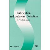 Lubrication and Lubricant Selection: A Practical Guide