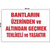 Lucena Metal Bantların Üzerinden ve Altından Geçmek Tehlikeli ve Yasaktır 15 cm x 20 cm Uyarı Levhası Yönlendirme Tabelası