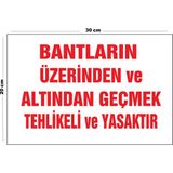 Lucena Metal Bantların Üzerinden ve Altından Geçmek Tehlikeli ve Yasaktır 20 x 30 cm A4 Büyüklüğünde Uyarı - 20 cm x 30 cm