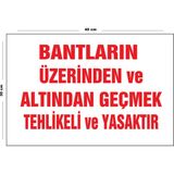 Lucena Metal Bantların Üzerinden ve Altından Geçmek Tehlikeli ve Yasaktır 30 cm x 40 cm A3 Büyüklüğünde