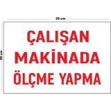 Lucena Metal Çalışan Makinada Ölçme Yapma 20 x 30 cm A4 Büyüklüğünde Uyarı Levhası Yönlendirme Tabelası - 20 cm x 30 cm