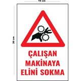 Lucena Metal Çalışan Makinaya Elini Sokma 15 cm x 20 cm Uyarı Levhası Yönlendirme Tabelası