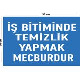 Lucena Metal Iş Bitiminde Temizlik Yapmak Mecburdur 20 x 30 cm A4 Büyüklüğünde Uyarı Levhası Yönlendirme - 20 cm x 30 cm