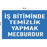 Lucena Metal Iş Bitiminde Temizlik Yapmak Mecburdur 30 cm x 40 cm A3 Büyüklüğünde Uyarı Levhası Yönlendirme