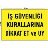 Lucena Metal İş Güvenliği Kurallarına Dikkat Et ve Uy 15 cm x 20 cm Uyarı Levhası Yönlendirme Tabelası