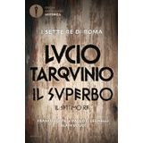 Lucio Tarquinio. Il superbo. Il settimo re (Oscar bestsellers historica)