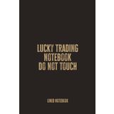 Lucky Trading Notebook Do Not Touch: Blank Lined Journal for Traders, Investors, and Market Magicians