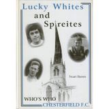 Lucky Whites and Spireites: Who's Who of Chesterfield F.C.
